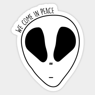 We Come In Peace Sticker